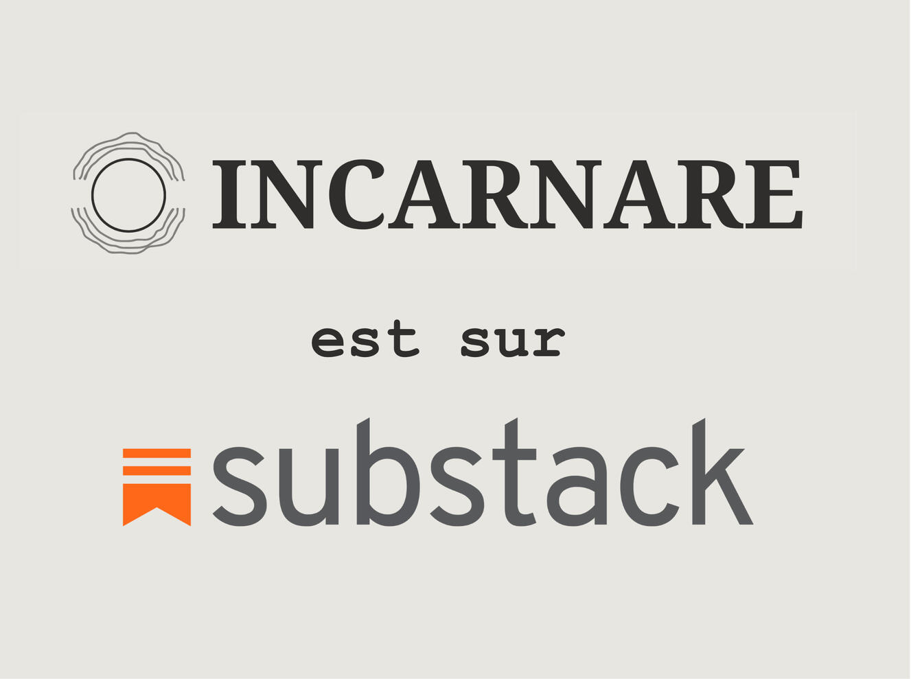 Incarnare est sur Substack Incarnare est sur Substack